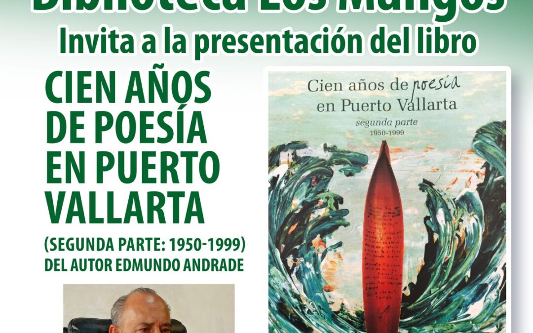 Presentación del Libro Cien años de poesía en Puerto Vallarta (Segunda Parte: 1950-1999)